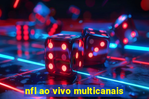 nfl ao vivo multicanais